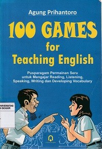 Image of 100 games for teaching English : pusparagam permainan seru untuk mengajar reading, listening, speaking, writing dan developing vocabulary