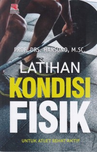 Image of Latihan kondisi fisik :untuk atlet sehat aktif