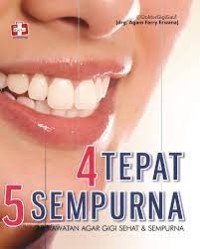 Image of 4 Tepat Sempurna :Perawatan Agar Gigi Sehat & Sempurna