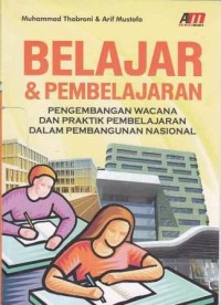 Image of Belajar & pembelajaran : Pengembangan Wacana dan Praktik Pembelajaran dalam Pembangunan Nasional