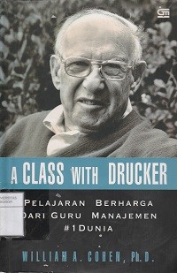 Image of A class with drucker: pelajaran berharga dari guru manajemen no.1 di dunia