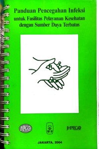 Image of Panduan pencegahan infeksi untuk fasilitas pelayanan kesehatan dengan sumber daya