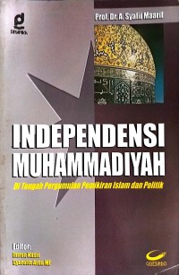 Image of Independensi muhammadiyah di tengah pergumulan pemikiran islam dan politik