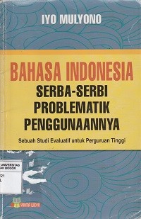 Image of Bahasa Indonesia : Serba-serbi problem matik penggunaanya