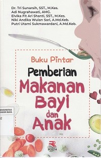 Image of Buku Pintar Pemberian Makanan Bayi Dan Anak