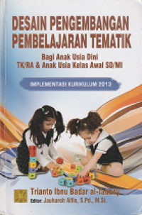 Image of Desain pengembangan pembelajran tematik :Bagi anak usia dini TK/RA anak usia kelas awal SD/MI