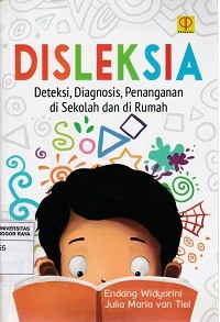 Image of Disleksia : Deteksi, Diagnosis, Penanganan di Sekolah dan di Rumah