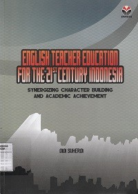 Image of English teacher education for the 21st century indonesia : synergizing character building and academic achievement