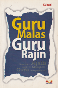 Image of Guru malas guru rajin : ramuan ajaib untuk menjadi guru menyenangkan