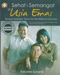 Image of Sehat & semangat di usia emas : panduan kesehatan nutrisi dan pola makan di usia emas