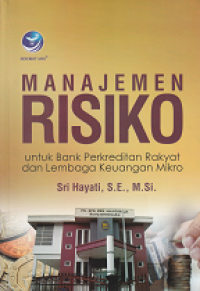 Image of Manajemen risiko : untuk bank perkreditan rakyat dan lembaga keuangan mikro