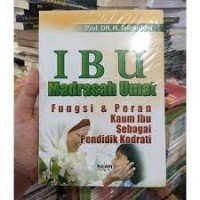 Image of Ibu madrasah umat : fungsi & peran kaum ibu sebagai pendidik kodrati