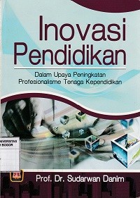 Image of Inovasi pendidikan : dalam upaya peningkatan profesionalisme tenaga kependidikan