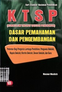 Image of KTSP (Kurikulum tingkat satuan pendidikan) : dasar pemahaman dan pengembangan