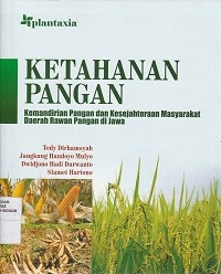 Image of Ketahanan pangan : kemandirian pangan dan kesejahteraan masyarakat daerah rawan pangan di jawa