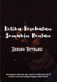 Image of Ketika Kesehatan Semakin Rentan : Sebuah antalogi
