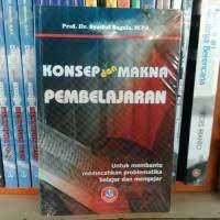 Image of Konsep dan makna pembelajaran : untuk membantu memecahkan problematika belajar dan mengajar