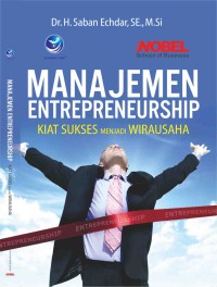 Image of Manajemen Entrepreneurship : Kiat Sukses menjadi Wirausaha