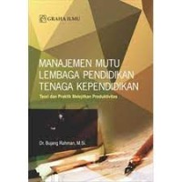 Image of Manajemen mutu lembaga pendidikan tenaga kependidikan :teori dan praktik melejitkan produktivitas