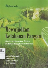 Image of Mewujudkan ketahanan pangan : menlalui implementasi sistem pertanian terpadu berkelanjutan