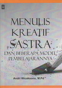 Image of Menulis Kreatif Sastra: dan beberapa model pembelajarannya