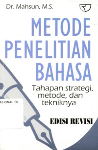 Image of Metode Penelitian Bahasa : Tahapan, Strategi, Metode, dan Tekniknya