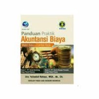 Image of Panduan praktik akuntansi biaya : materi kasus & lembar kerja