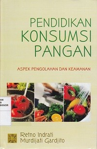 Image of Pendidikan konsumsi pangan : aspek pengolahan dan keamanan