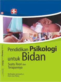 Image of Pendidikan psikologi untuk bidan :suatu teori dan terapannya