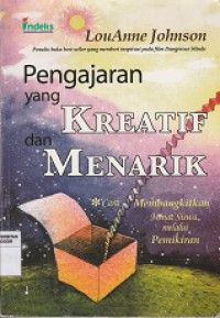Image of Pengajaran yang kreatif dan menarik : cara membangkitkan minat siswa melalui pemikiran