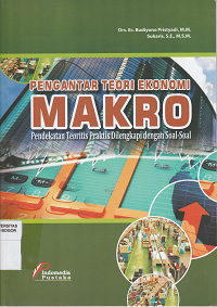 Image of Pengantar teori ekonomi makro, pendekatan teoritis praktis dilengkapi dengan soal-soal