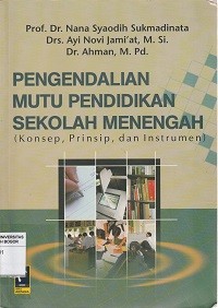 Image of Pengendalian mutu pendidikan sekolah menengah (konsep, prinsip, dan instrumen)