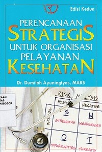Image of Perencanaan strategis untuk organisasi pelayanan kesehatan
