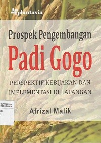 Image of Prospek pengembangan padi gogo :perspektif kebijakan dan implementasi di lapangan