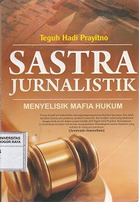 Image of Sastra Jurnalistik : Menyelisik Mafia Hukum