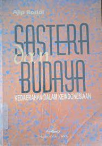 Image of Sastra dan budaya: kedaerahan dalam keindonesiaan