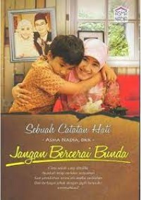 Image of Sebuah Catatan Hati : Jangan Bercerai Bunda