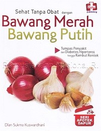 Image of Sehat tanpa obat dengan bawang merah bawang putih