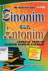 Image of Kamus lengkap pintar sinonim dan antonim Dilengkapi dengan contoh contoh kalimat : untuk pelajar dan umum