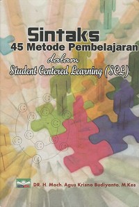 Image of Sintaks 45 Metode Pembelajaran: dalam student centered learning (SCL)