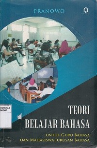 Image of Teori belajar bahasa : untuk guru bahasa dan mahasiswa jurusan bahasa