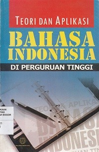 Image of TEORI DAN APLIKASI Bahasa indonesia : di perguruan tinggi