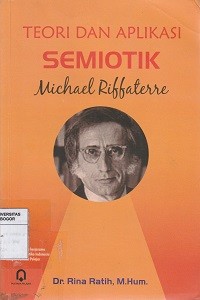 Image of Teori dan Aplikasi : Semiotik Michael Riffaterre