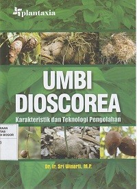 Image of Umbi Dioscorea :Karakteristik Dan Teknologi Pengolahan