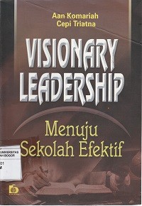 Image of Visionary leadership : menuju sekolah efektif