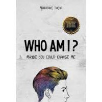 Image of Who Am i Maybe You Change Me