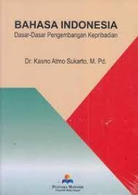Image of Bahasa Indonesia :  Dasar dasar pengembangan keperibadian
