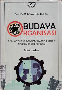 Image of Budaya organisasi : sebuah kebutuhan untuk meningkatkan kinerja jangka panjang edisi kedua