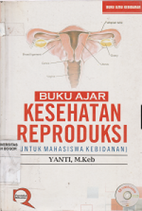 Image of Buku ajar kesehatan reproduksi ( untuk mahasiswa kebidanan )