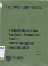 Image of Buku sumber untuk advokasi: Keluarga berencana, kesehatan reproduksi,gender dan pembangunan kependudukan